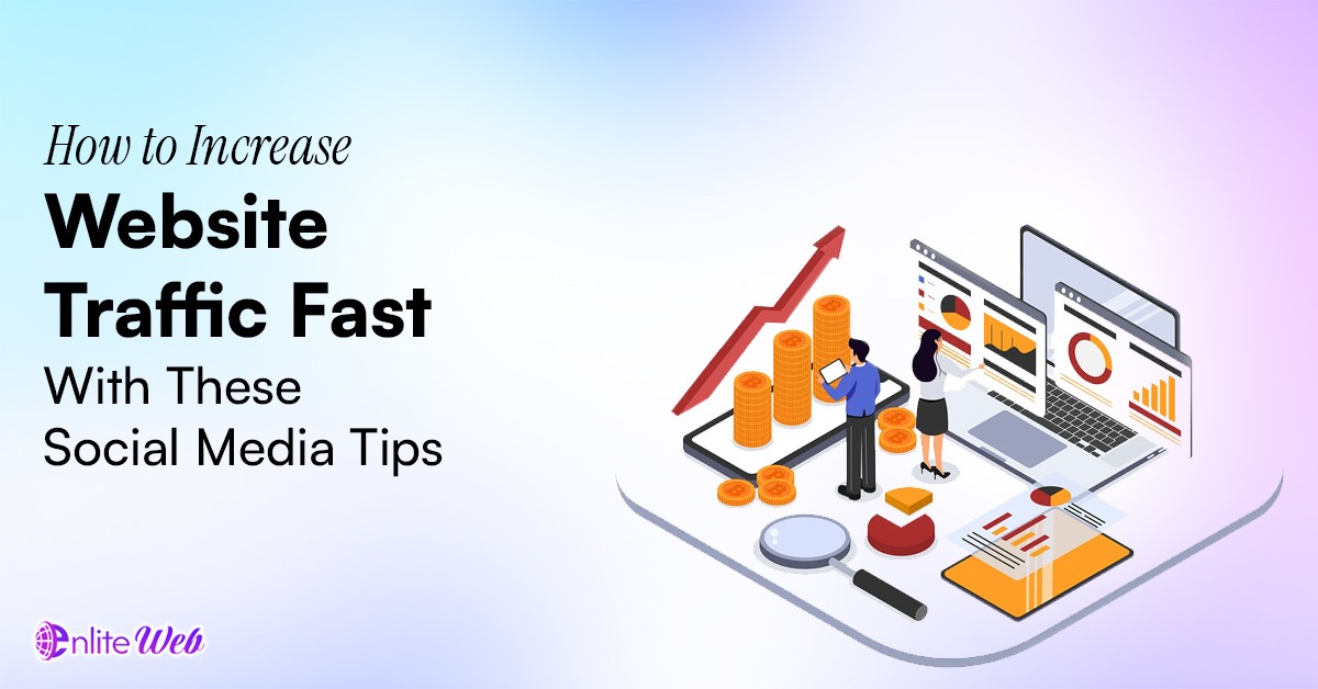 How to Increase Website Traffic Fast With These Social Media Tips